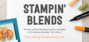 NEW! Stampin’ Blends alcohol based markers have arrived!