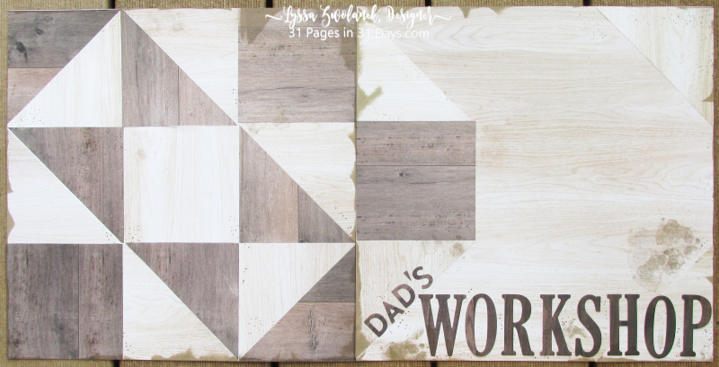 31 days album pages layout scrapbooking Stampin Up papers 12x12 dad woodshop workshop