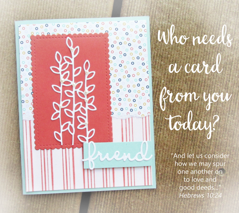 Well Written Words Stampin Up who needs card Lyssa encouraging scripture verse stamps