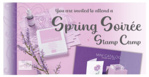 Spring Soiree stamp camp registration is now open!