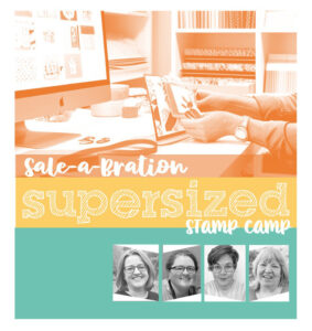 SUPER SIZE online Sale-A-Bration stamp camp registration now open!